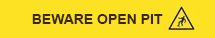 BEWARE OPEN PIT